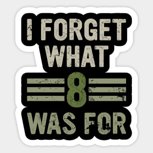 Funny saying I forget what eight was for - Violent femmes kiss off Vintage Sticker